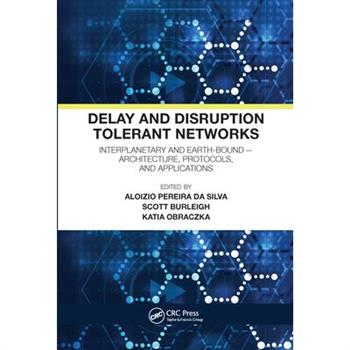 Delay and Disruption Tolerant Networks