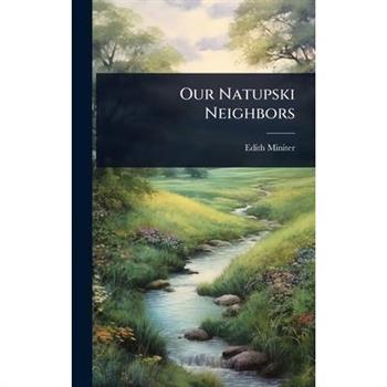 Our Natupski Neighbors