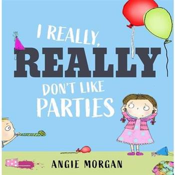 I Really, Really Don't Like Parties