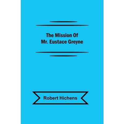 The Mission Of Mr. Eustace Greyne