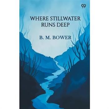 Where Stillwater Runs Deep