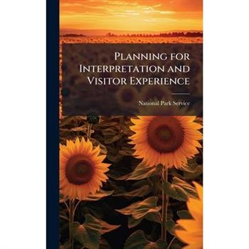 Planning for Interpretation and Visitor Experience