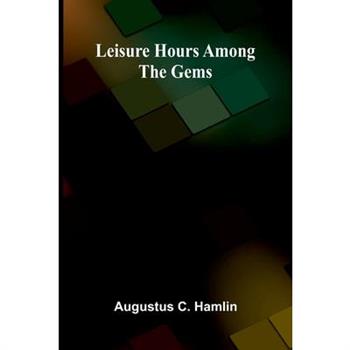 Leisure hours among the gems