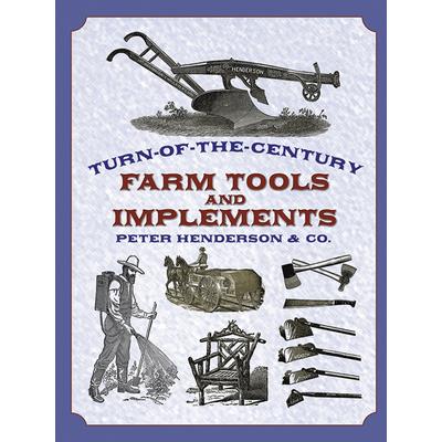 Turn-Of-The-Century Farm Tools and Implements