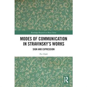 Modes of Communication in Stravinsky’s Works