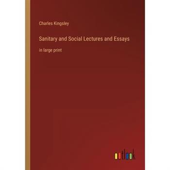 Sanitary and Social Lectures and Essays