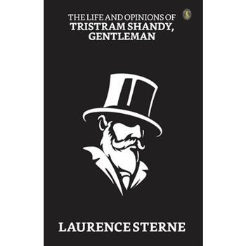 The Life And Opinions Of Tristram Shandy, Gentleman