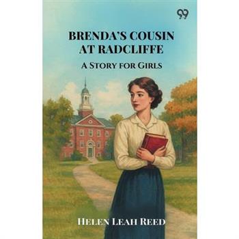 Brenda's Cousin At Radcliffe A Story for Girls