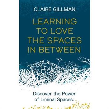 Learning to Love the Spaces in Between