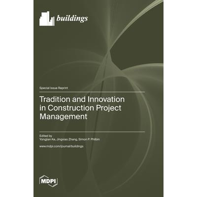 Tradition and Innovation in Construction Project Management
