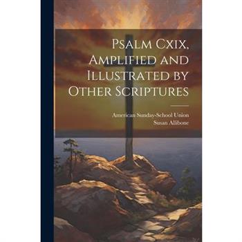 Psalm Cxix, Amplified and Illustrated by Other Scriptures