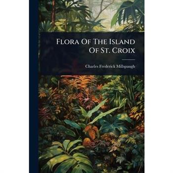 Flora Of The Island Of St. Croix