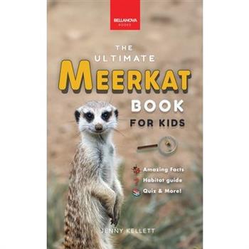 Meerkats The Ultimate Meerkat Book for Kids
