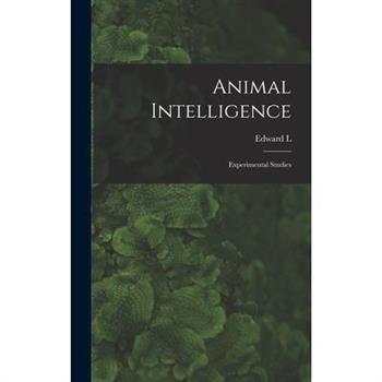 Animal Intelligence; Experimental Studies