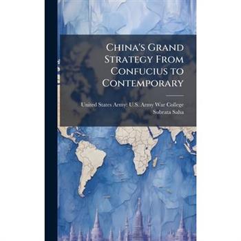 China's Grand Strategy From Confucius to Contemporary
