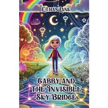 Gabby and the Invisible Sky Bridge