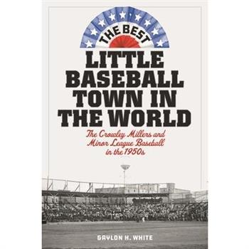 The Best Little Baseball Town in the World