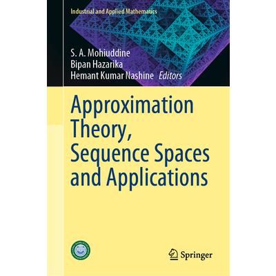 Approximation Theory, Sequence Spaces and Applications