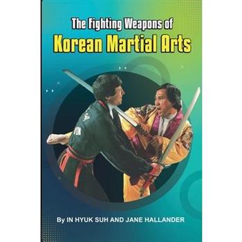 Fighting Weapons of Korean Martial Arts