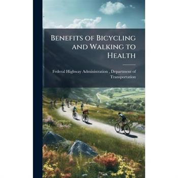 Benefits of Bicycling and Walking to Health