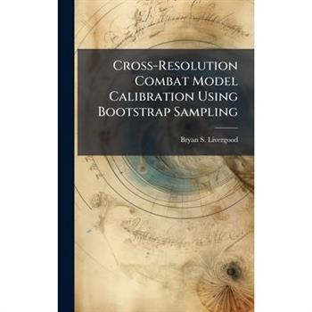 Cross-Resolution Combat Model Calibration Using Bootstrap Sampling
