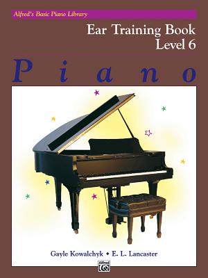 Alfred’s Basic Piano Library Ear Training, Bk 6