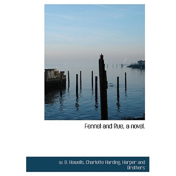 Fennel and Rue, a Novel.