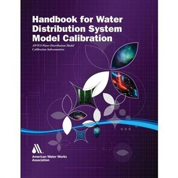 Handbook for Water Distribution System Model Calibration
