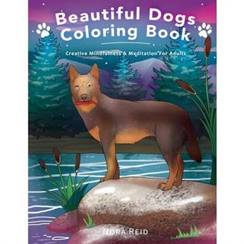 Beautiful Dogs Colouring Book - Creative Mindfulness & Meditation For Adults