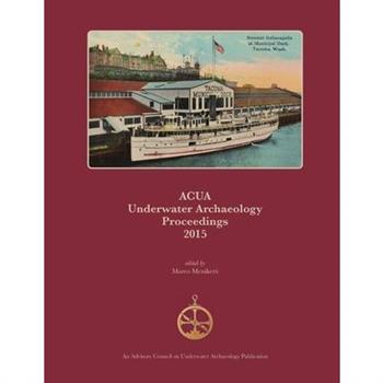 ACUA Underwater Archaeology Proceedings 2015