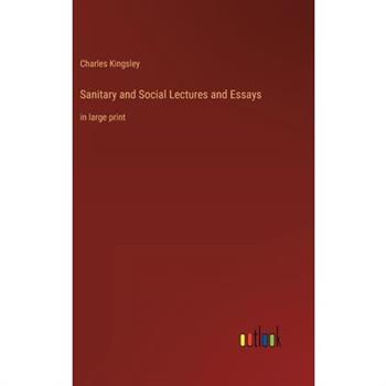 Sanitary and Social Lectures and Essays
