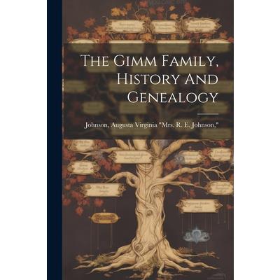 The Gimm Family, History And Genealogy