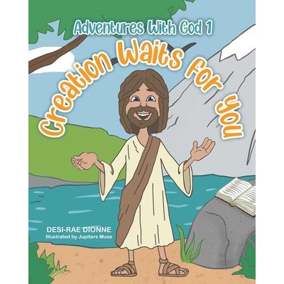 Creation Waits for You