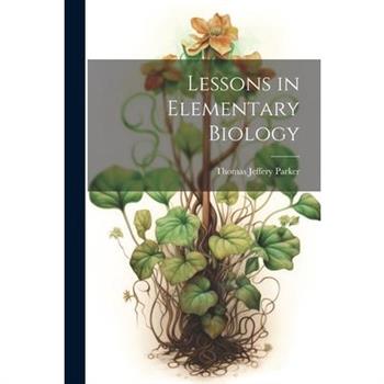 Lessons in Elementary Biology