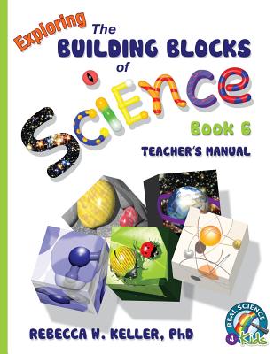 Exploring the Building Blocks of Science Book 6 Teacher’s Manual