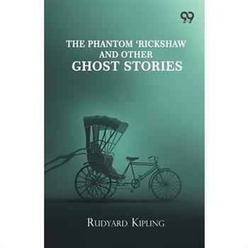 The Phantom 'Rickshaw And Other Ghost Stories