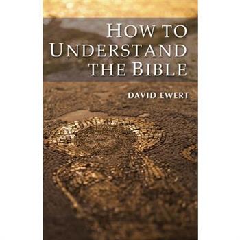How To Understand the Bible
