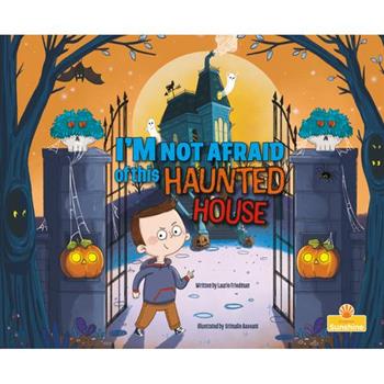I’m Not Afraid of This Haunted House
