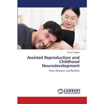 Assisted Reproduction and Childhood Neurodevelopment