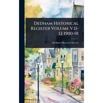 Dedham Historical Register Volume V.11-12 1900-01
