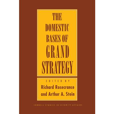 Domestic Bases of Grand Strategy