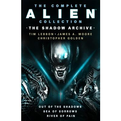 The Complete Alien Collection: The Shadow Archive (Out of the Shadows, Sea of Sorrows, River of Pain)
