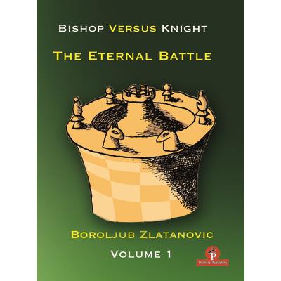 Bishop Versus Knight - The Eternal Battle - Volume 1