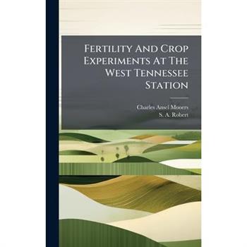 Fertility And Crop Experiments At The West Tennessee Station