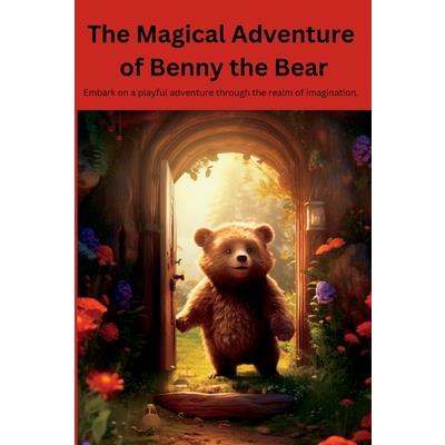 The Magical Adventure of Benny the Bear