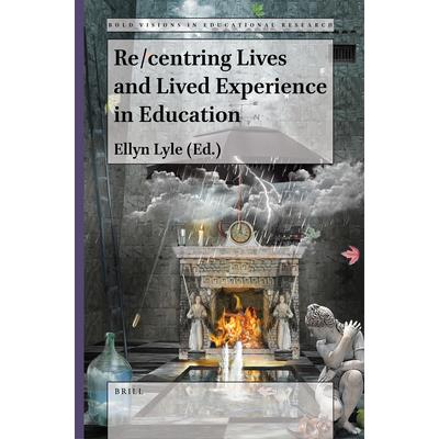 Re/Centring Lives and Lived Experience in Education