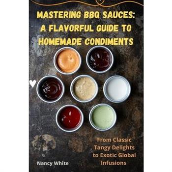 Mastering BBQ Sauces
