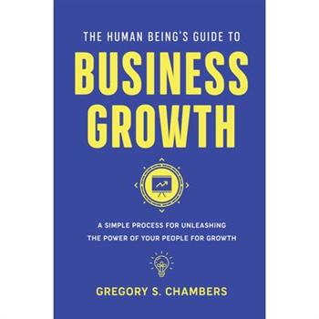 The Human Being's Guide to Business Growth