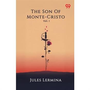 The Son Of Monte-Cristo Vol. I