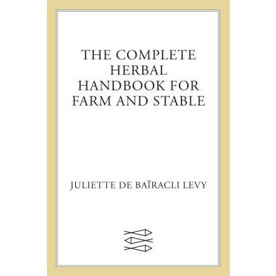 The Complete Herbal Handbook for Farm and Stable